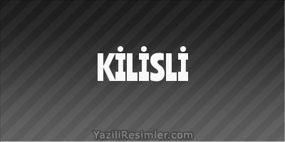 KİLİSLİ