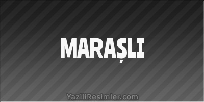 MARAŞLI