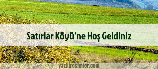 Satırlar Köyü'ne Hoş Geldiniz