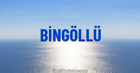 BİNGÖLLÜ