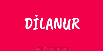 DİLANUR