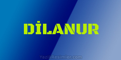 DİLANUR