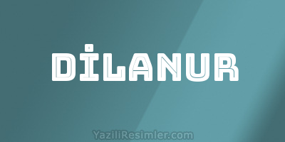 DİLANUR