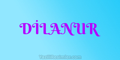 DİLANUR