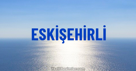 ESKİŞEHİRLİ