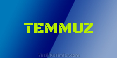 TEMMUZ