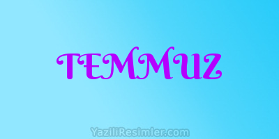 TEMMUZ