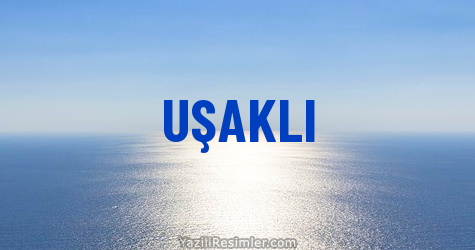 UŞAKLI